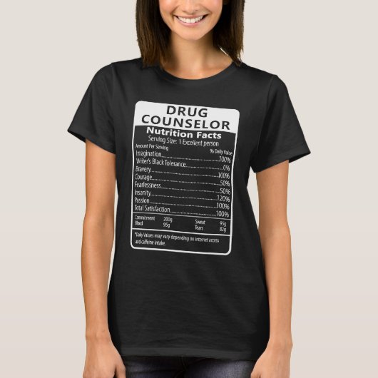 Drug Counselor Nutrition Facts Sarcastic T-Shirt (Vorderseite)