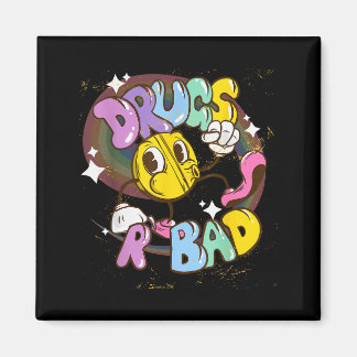 Drugs Are Bad - Funny Graphic  Magnet