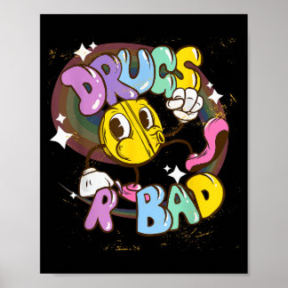 Drugs Are Bad - Funny Graphic Poster