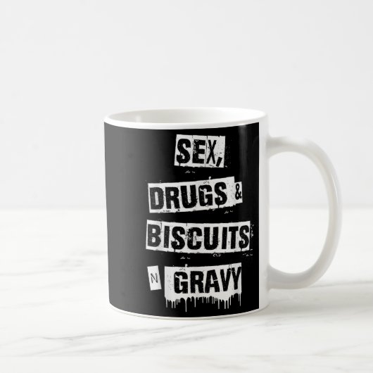 Drugs Biscuits And Gravy Funny Adult Quote Kaffeetasse (Rechts)