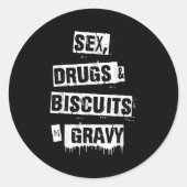 Drugs Biscuits And Gravy Funny Adult Quote Runder Aufkleber (Vorderseite)