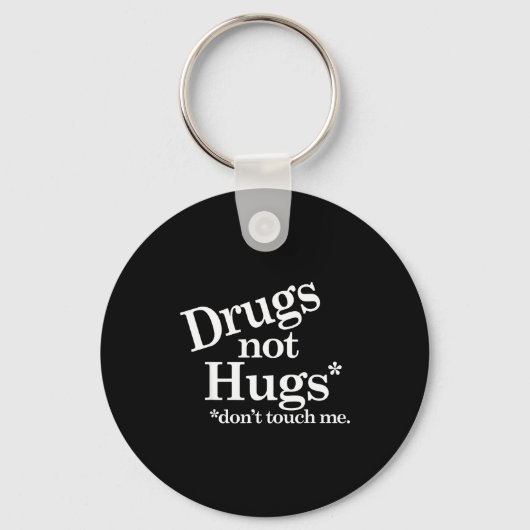 Drugs Not Hugs Don't Touch Me  Schlüsselanhänger (Vorderseite)