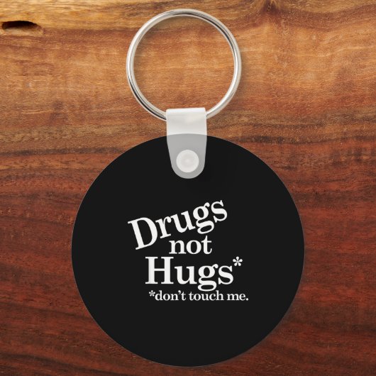 Drugs Not Hugs Don't Touch Me Schlüsselanhänger (Vorderseite)