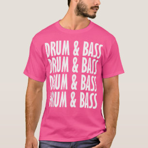 Drum and Bass Music Liquide Dschungel Edm Cool Dru T-Shirt