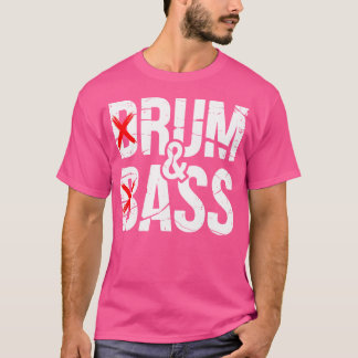 Drum Bass Spaß Music Love Rave Culture Rum Bas T-Shirt