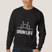 Drum Life Heartbeat Pulverkrummen Trommeln Musical Sweatshirt (Vorderseite)