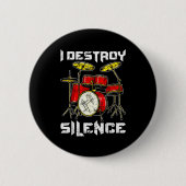 Drum Percussionist Drummers I Destroy Silence Drum Button (Vorderseite)