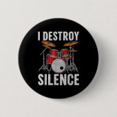 Drum Percussionist Drummers I Destroy Silence Drum Button (Vorderseite)