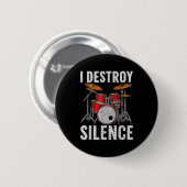 Drum Percussionist Drummers I Destroy Silence Drum Button (Vorne & Hinten)