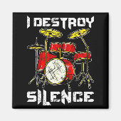 Drum Percussionist Drummers I Destroy Silence Drum Magnet (Vorne)