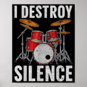 Drum Percussionist Drummers I Destroy Silence Drum Poster (Vorne)