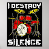 Drum Percussionist Drummers I Destroy Silence Drum Poster (Vorne)