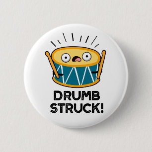 Drumb Struck Funny Drummer Drum Pub Button