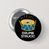 Drumb Struck Funny Drummer Drum Pun Dark BG Button (Vorne & Hinten)