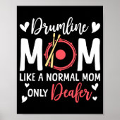 Drumline Mom Like A Normal Mom Drumming Lover Drum Poster (Vorne)