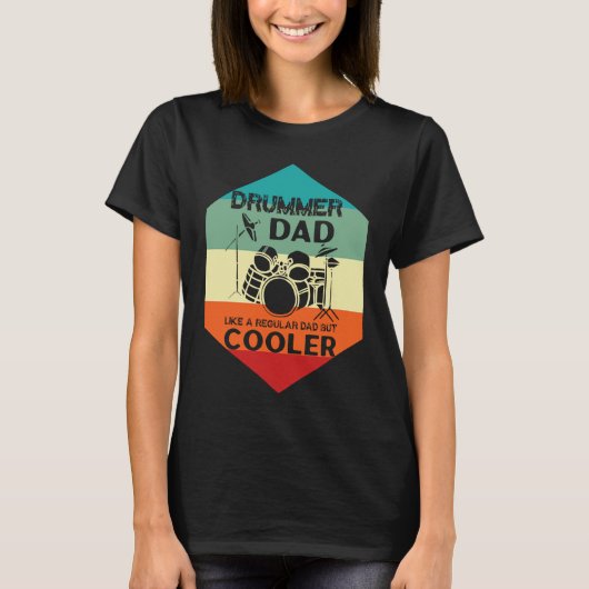 Drummer Dad Like A Regular Dad But Cooler Drummer T-Shirt (Vorderseite)