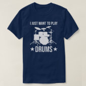 Drummer, den ich gerade Gewollt habe, um Trommeln T-Shirt (Design vorne)