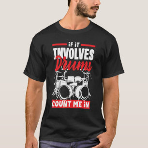 Drummer Drum Schlagzeug Musiker beinhaltet Trommel T-Shirt
