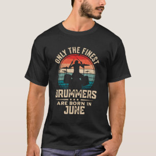 Drummer Geboren im Juni Drummer T-Shirt