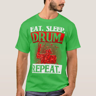 Drummer Gift Music Eat Sleep Drum Wiederholung Tro T-Shirt