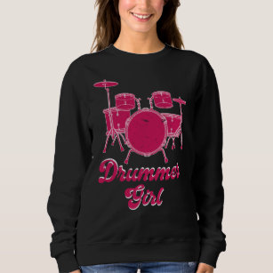 Drummer Girl   Drums Drummer Gift Sweatshirt