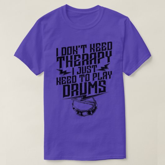 Drummer I brauche keine Therapie T-Shirt (Design vorne)
