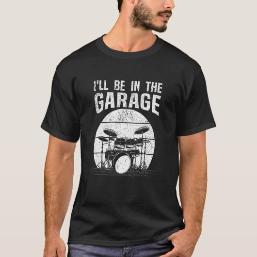 Drummer, ich bin in der Garage trommeln Set T-Shirt (Vorderseite)