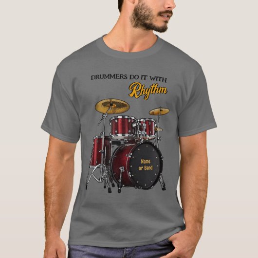 Drummer machen es mit Rhythm (anpassbar) T-Shirt (Vorderseite)