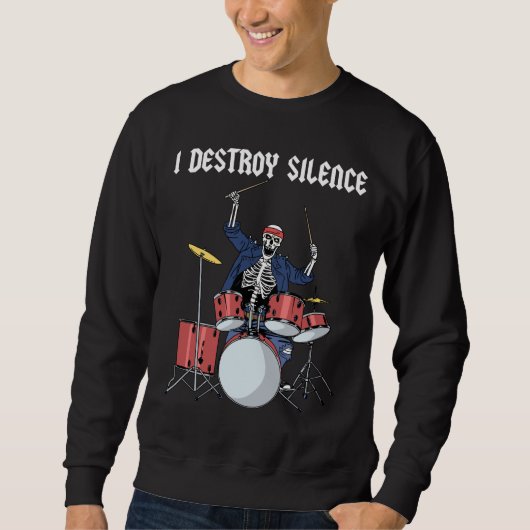 Drummer Rock Music Band Drums I Destroy Silence Sweatshirt (Vorderseite)