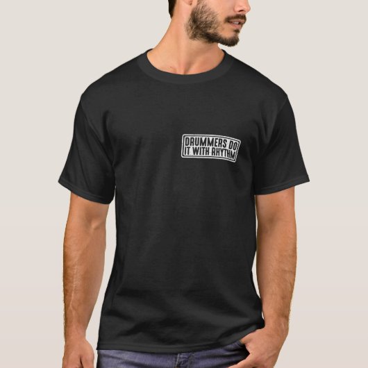 Drummer tun es mit Rhythmus T-Shirt (Vorderseite)