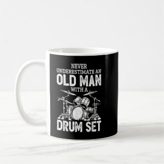 Drummer unterschätzt nie einen alten Mann mit eine Kaffeetasse