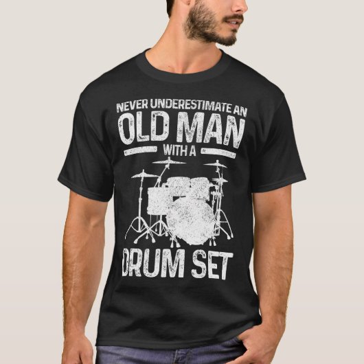 Drummer unterschätzt nie einen alten Mann mit eine T-Shirt (Vorderseite)