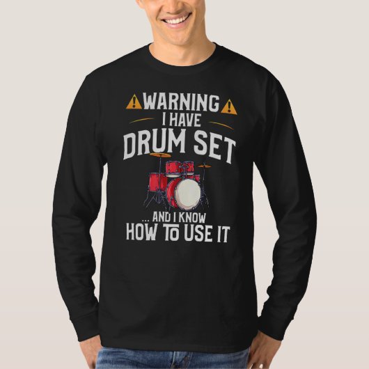 Drummer warnen, dass ich ein Set habe T-Shirt (Vorderseite)