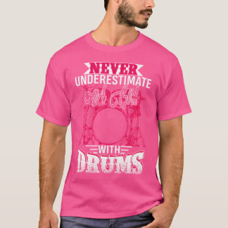 Drummerinnen unterschätzen nie ein Mädchen mit Tro T-Shirt
