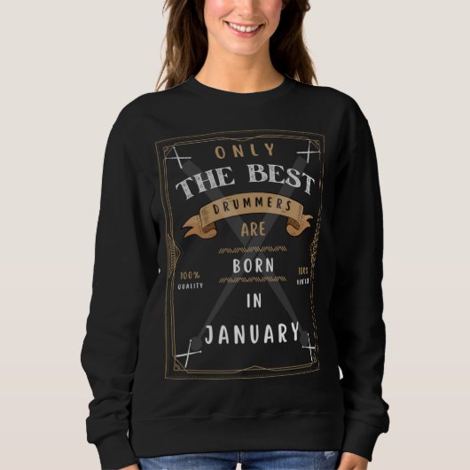 Drummers Born in January Best Drumming Sweatshirt (Vorderseite)