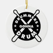 Drummers Gonna Drum Keramik Ornament (Vorne)