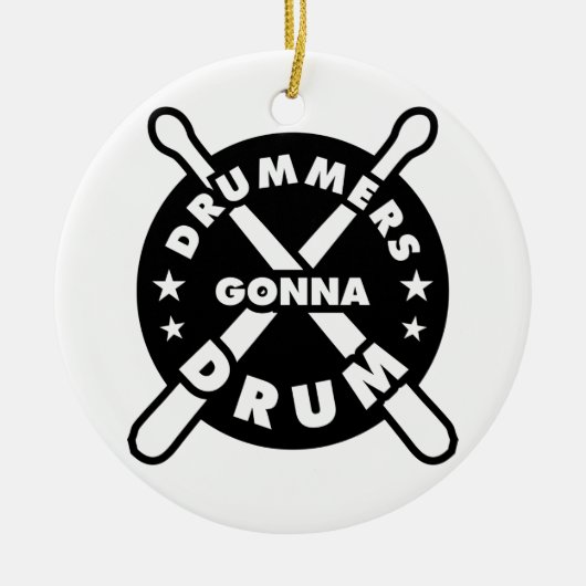Drummers Gonna Drum Keramik Ornament (Vorne)