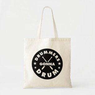 Drummers Gonna Drum, lustiges Drummer Sprichwort Tragetasche