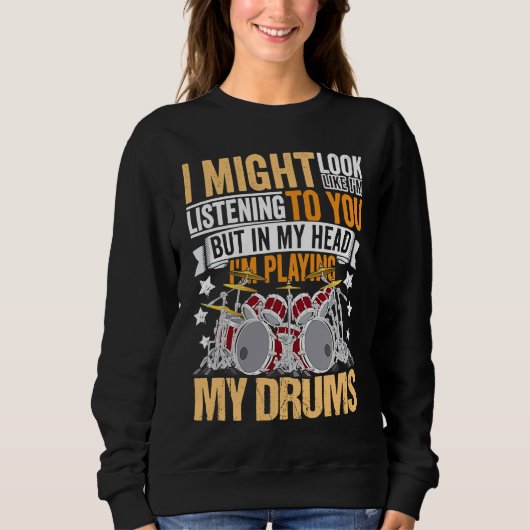 Drumming Player Apparel Drummer Quote Drumset für Sweatshirt (Vorderseite)