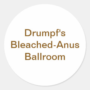 Drumpf Bleached-Anus Ballsaal Hankamer Artjunkhaus Runder Aufkleber
