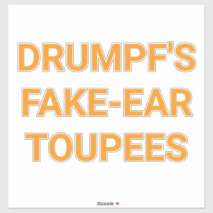 DRUMPF'S FALSCHE OHRENTOUPETS Hankamer Artjunkhaus Aufkleber
