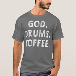 Drums Coffee DrummerWomen Men Musician Geschenk T-Shirt