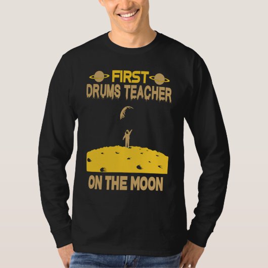 Drums Teacher On The Moon T-Shirt (Vorderseite)
