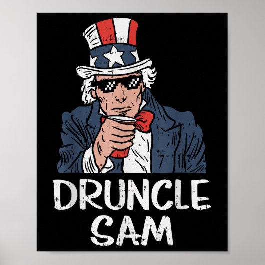 Druncle Sam Funny Uncle Sam Beer 4. Juli Party Poster (Vorne)