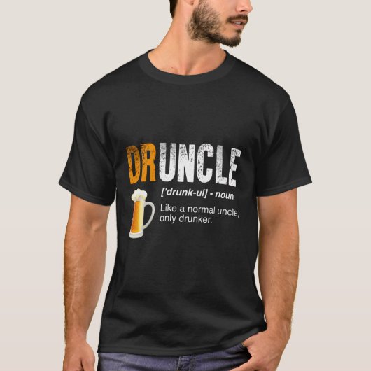 Druncle - wie ein normaler Onkel nur Betrunkener - T-Shirt (Vorderseite)