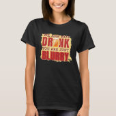 drunk and blurry alcohol beverage overdose T-Shirt (Vorderseite)