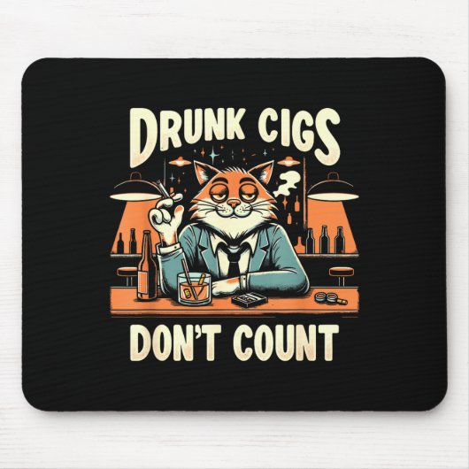 Drunk Cigs Don't Count Funny Cigarette Humor Smoki Mousepad (Vorne)
