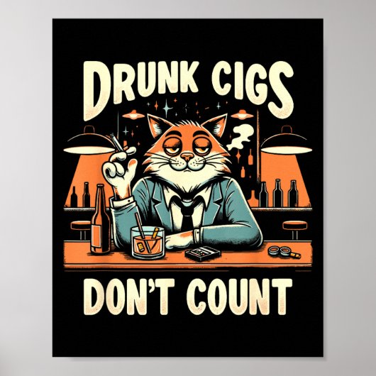 Drunk Cigs Don't Count Funny Cigarette Humor Smoki Poster (Vorne)