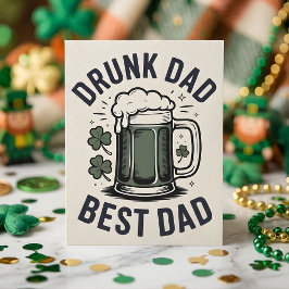 Drunk Dad Best Dad St Patrick Humor Feiertagskarte