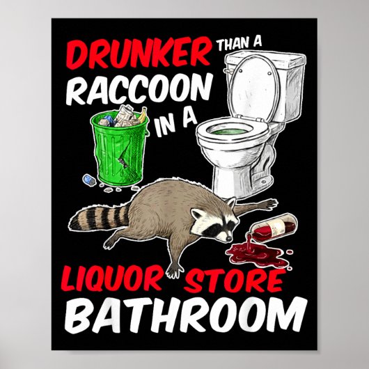 Drunk Raccoon In A Liquor Store Bathroom Funny Rac Poster (Vorne)